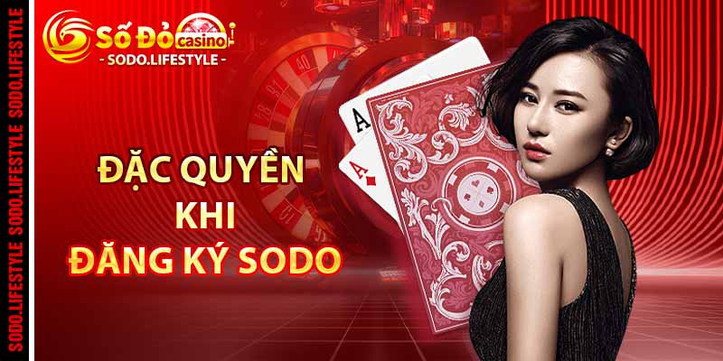 Đặc quyền khi đăng ký Sodo