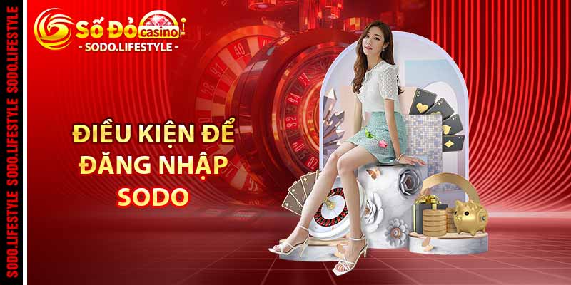 Điều kiện để đăng nhập Sodo