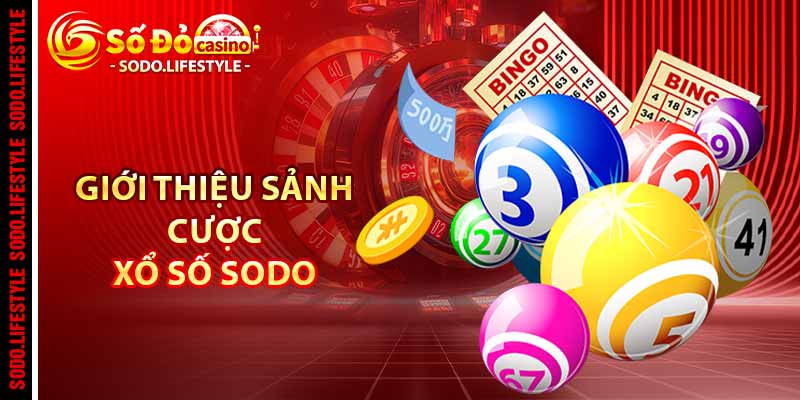 Giới thiệu sảnh cược xổ số Sodo