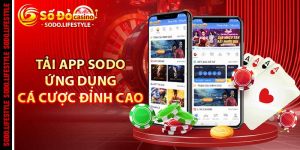 Tải aapp Sodo - Ứng dụng cá cược đỉnh cao