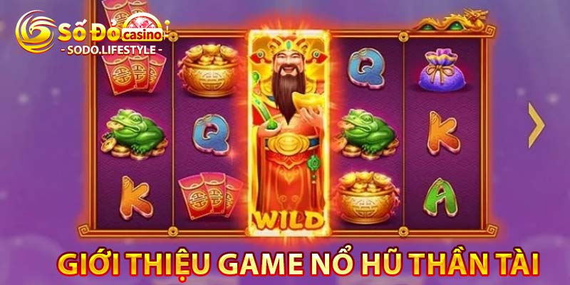 giới thiệu game nổ hũ thần tài