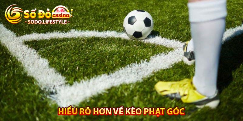 hiểu rõ hơn về kèo phạt góc