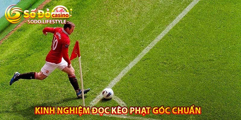 kinh nghiệm đọc kèo phạt góc chuẩn